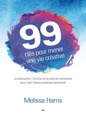 cover image of 99 clés pour mener une vie créative